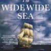 The Wide Wide Sea: The thrilling account of Captain Cook's final journey, for fans of The Wager by David Grann