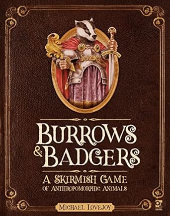 Burrows & Badgers: A Skirmish Game of Anthropomorphic Animals