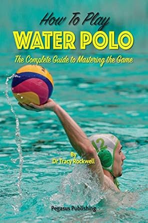 How To Play Water Polo: The Complete Guide To Mastering The Game (1)