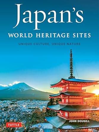 Japan's World Heritage Sites: Unique Culture, Unique Nature