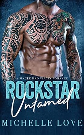 Rockstar Untamed: A Single Dad Virgin Romance