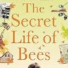 The Secret Life of Bees: The stunning multi-million bestselling novel about a young girl's journey; poignant, uplifting and unforgettable