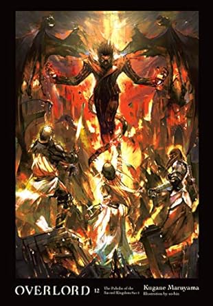 Overlord, Vol. 12 (light novel): The Paladin of the Sacred Kingdom Part I Volume 12