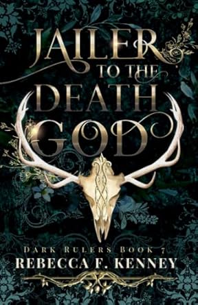 Jailer to the Death God: A Standalone Dark Rulers Romance: 7