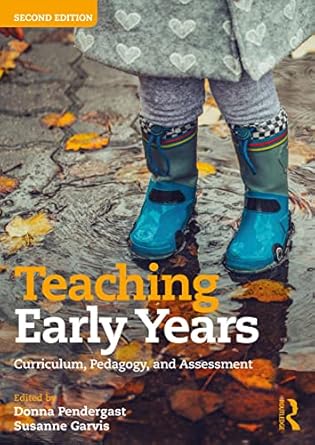 Teaching Early Years: Curriculum, Pedagogy, and Assessment