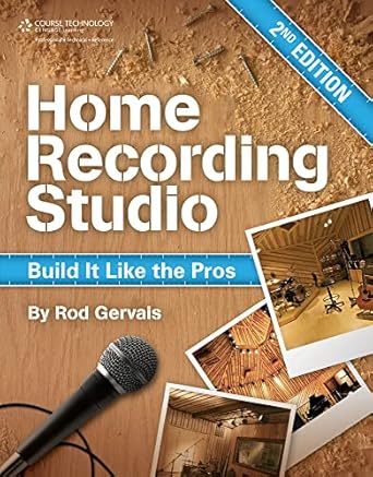 Home Recording Studio: Build It Like the Pros