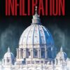Infiltration: The Plot to Destroy the Church from Within