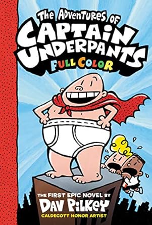 The Adventures of Captain Underpants (Captain Underpants #1 Color Edition)