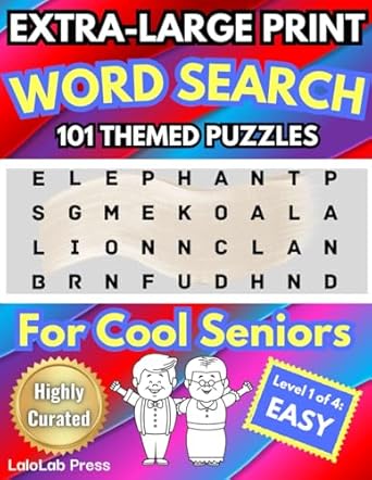 Extra Large Print Word Search Puzzles for Seniors: Themed & Highly Curated Puzzles to Keep Your Brain Sharp and Engaged – Extra Large Fonts Ideal for Challenged Eyes – Book 1 of 4, Level Easy