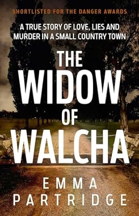 The Widow of Walcha: A true story of love, lies and murder in a small country town