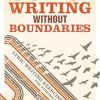 Songwriting Without Boundaries: Lyric Writing Exercises for Finding Your Voice