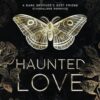 Haunted Love: A Dark Brother's Best Friend Standalone Romance