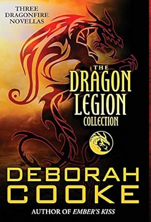 The Dragon Legion Collection: Three Dragonfire Novellas