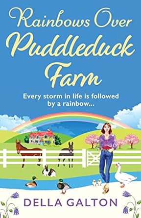 Rainbows Over Puddleduck Farm: An uplifting romantic read from Della Galton