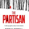 The Partisan: The explosive debut thriller for fans of Robert Harris and Charles Cumming