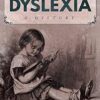 Dyslexia: A History
