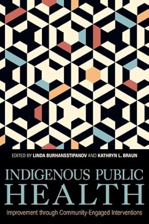 Indigenous Public Health: Improvement Through Community-Engaged Interventions