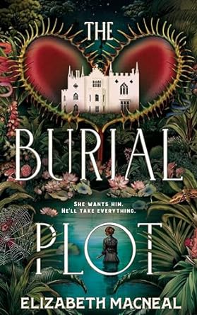 The The Burial Plot: The bewitching, seductive gothic thriller from the author of The Doll Factory