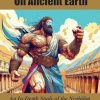 Giants on Ancient Earth: An In-Depth Study of the Nephilim