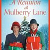 A Reunion at Mulberry Lane: A festive heartwarming saga from Rosie Clarke