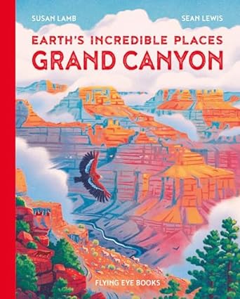 Earths Incredible Places: Grand Canyon