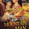 A Forever Home With Her Mountain Man: A Western Historical Romance Book