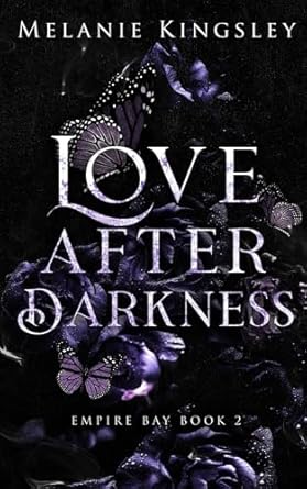Love After Darkness: A Steamy Forbidden Lovers Dark Romance: Empire Bay Book 2