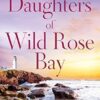 Daughters of Wild Rose Bay: A completely heart-warming and gripping Irish romance: 4
