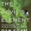 The Devil's Element: Phosphorus and a World Out of Balance