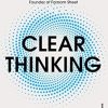 Clear Thinking: Turning Ordinary Moments into Extraordinary Results