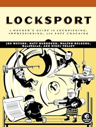 Locksport: A Hackers Guide to Lockpicking, Impressioning, and Safe Cracking
