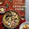 Catalan Food: Culture and Flavors from the Mediterranean