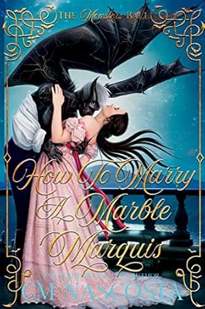 How To Marry A Marble Marquis: A Regency Monster Romance