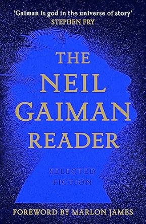 The Neil Gaiman Reader: Selected Fiction