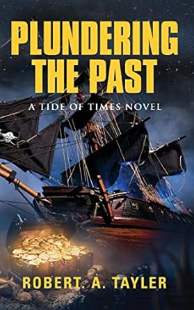Plundering the Past: Tide of Times, Volume 1