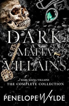Dark Mafia Villains: A Dark Mafia Enemies to Lovers Reverse Harem Romance