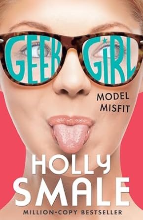 Geek Girl (2) - Model Misfit: The bestselling YA series - now a major Netflix series: Book 2