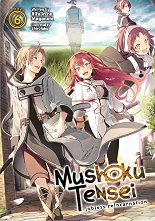 Mushoku Tensei Jobless Reincarnation (Light Novel) Vol. 6:...