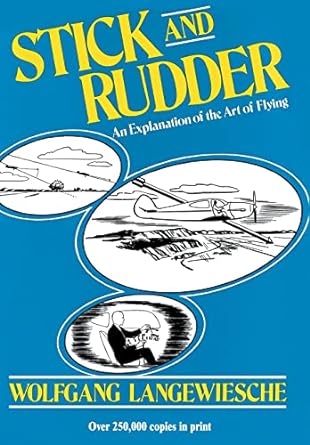 Stick and Rudder: An Explanation of the Art of Flying: An Expalnation of the Art of Flying