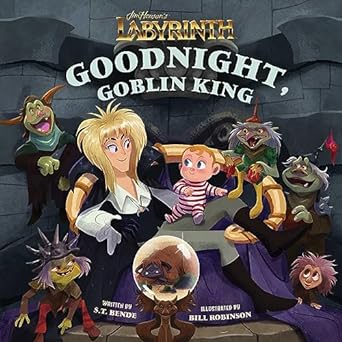 Jim Henson's Labyrinth: Goodnight, Goblin King: (Bedtime Book)