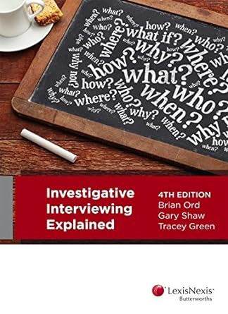 Investigative Interviewing Explained, 4th edition