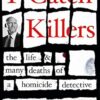 I Catch Killers: The Life and Many Deaths of a Homicide Detective