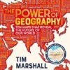 The Power of Geography: Ten Maps That Reveal the Future of Our World