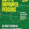 Unfit and Improper Persons: An Idiot’s Guide to Owning a Football Club FROM THE PRICE OF FOOTBALL PODCAST