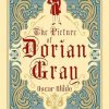 The Picture of Dorian Gray (Deluxe Hardbound Edition): Literary Classic Gothic Novel Moral Decay Aestheticism Decadent Society Supernatural Elements a ... Thriller Perfect for Literature Lovers