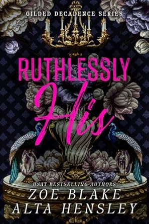 Ruthlessly His: A Dark Billionaire Romance