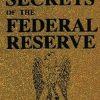 The Secrets of the Federal Reserve