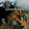 Adventuress: Women Exploring the Wild