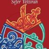 Return to the Place: The Magic, Meditation, and Mystery of Sefer Yetzirah