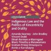 Indigenous Law and the Politics of Kincentricity and Orality